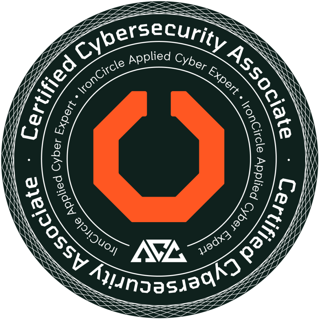 Certified Cybersecurity Associate badge from IronCircle, validating entry-level cybersecurity skills in network defense, threat awareness, and information security.