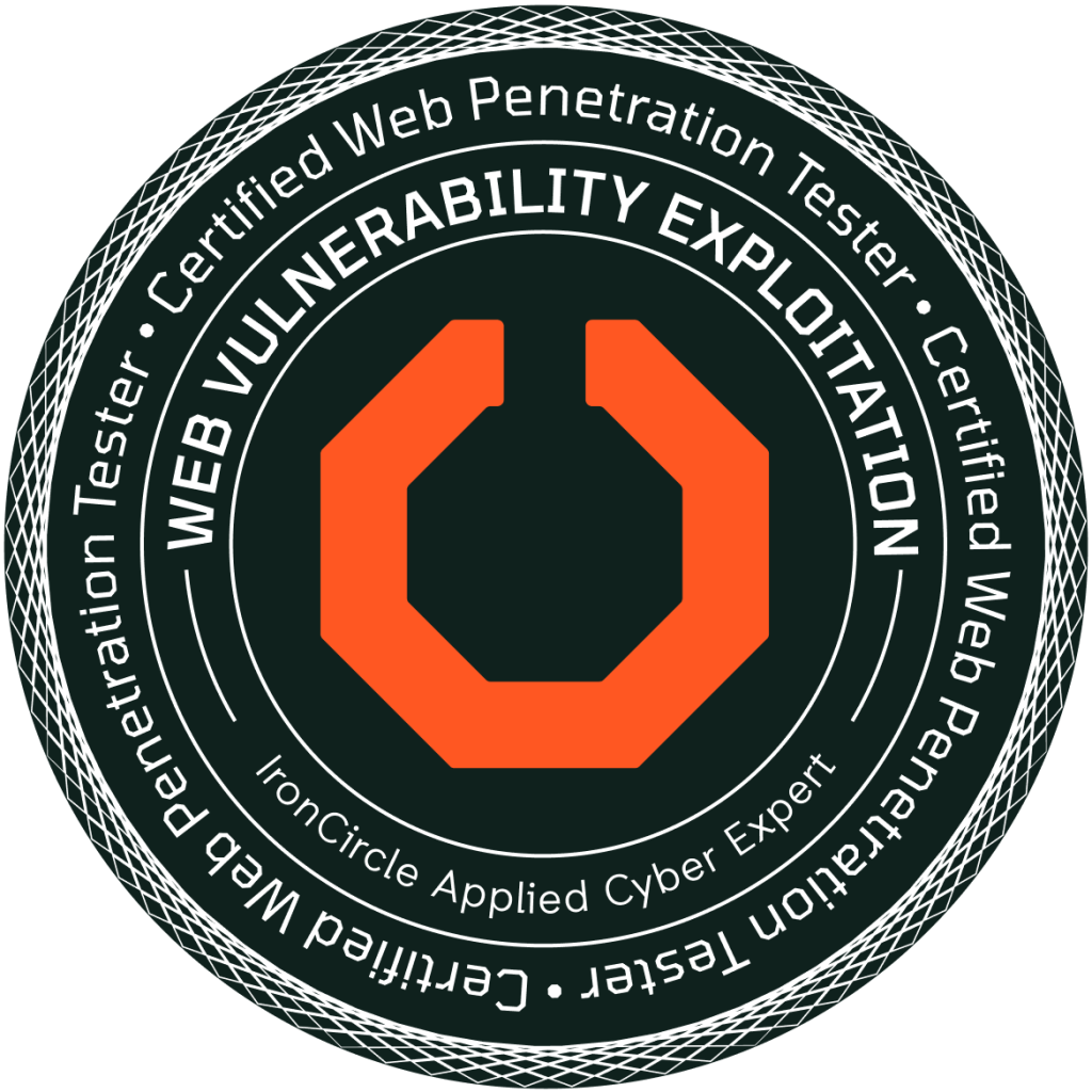 Certified Web Penetration Tester badge in Web Vulnerability Exploitation from IronCircle, validating advanced skills in identifying and exploiting web application vulnerabilities.